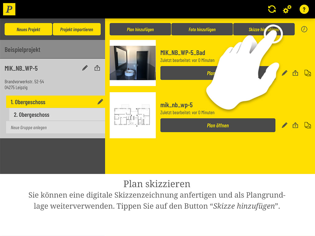 Sie können eine digitale Skizzenzeichnung anfertigen und als Plangrundlage weiterverwenden. Tippen Sie auf den Button „Skizze hinzufügen".