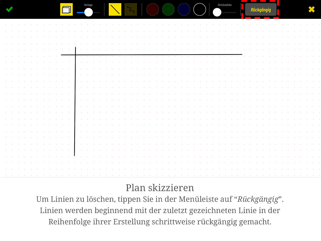 Um Linien zu löschen, tippen Sie auf „Rückgängig". Die Linien werden – beginnend mit der zuletzt gezeichneten – schrittweise zurückgenommen.