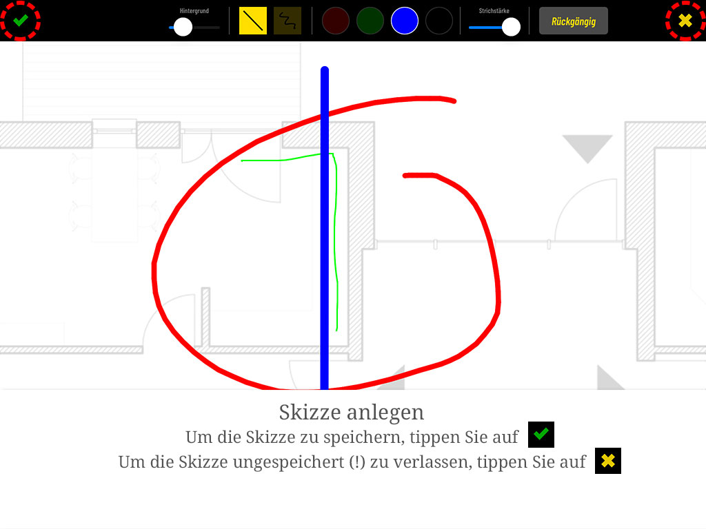 Zum Speichern tippen Sie auf den grünen Haken; das Kreuz verlässt die Skizze ungespeichert.