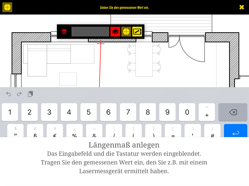 Das Eingabefeld und die Tastatur werden eingeblendet. Tragen Sie den gemessenen Wert ein, z. B. von einem Lasermessgerät.