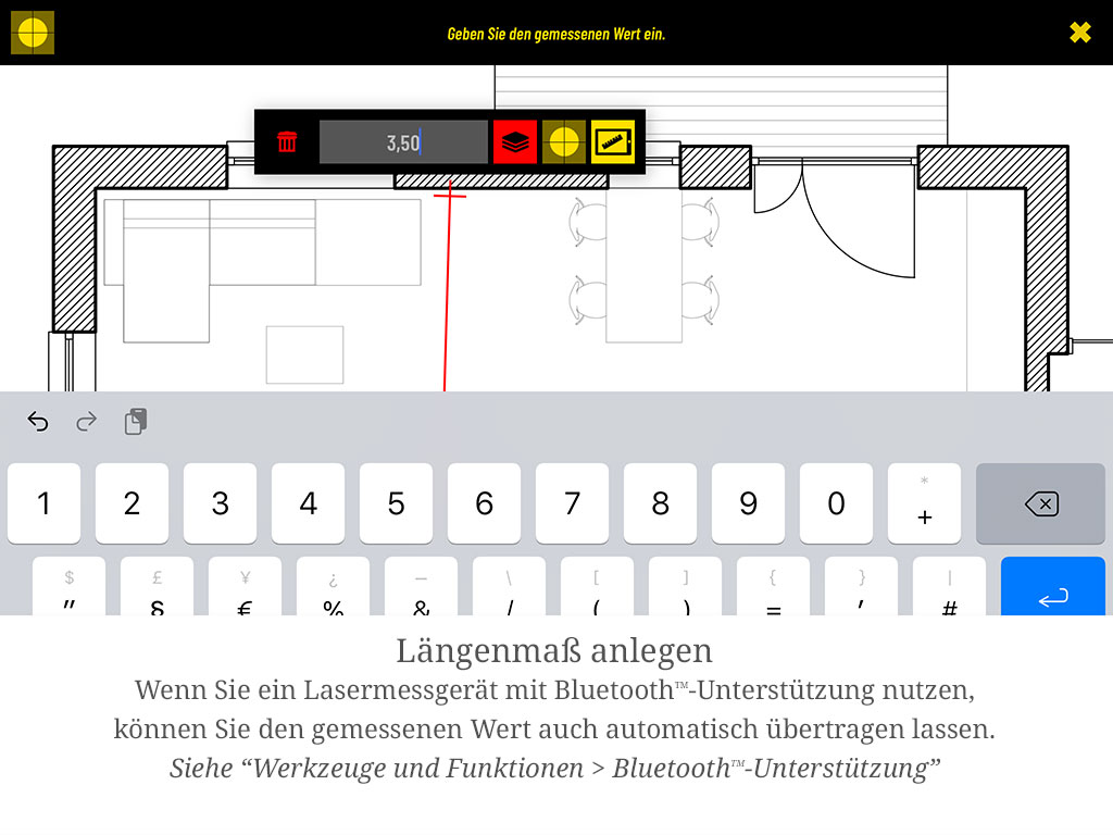 Mit einem Lasermessgerät mit Bluetooth-Unterstützung können Sie den Wert auch automatisch übertragen lassen (siehe „Lasermessgerät per Bluetooth verbinden").