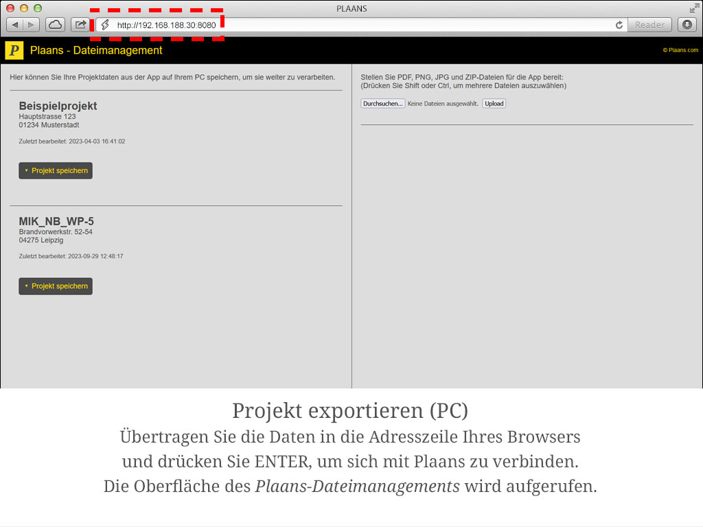 Geben Sie diese Adresse in die Adresszeile Ihres PC-Browsers ein und drücken Sie Enter. Das Plaans-Dateimanagement wird geöffnet.