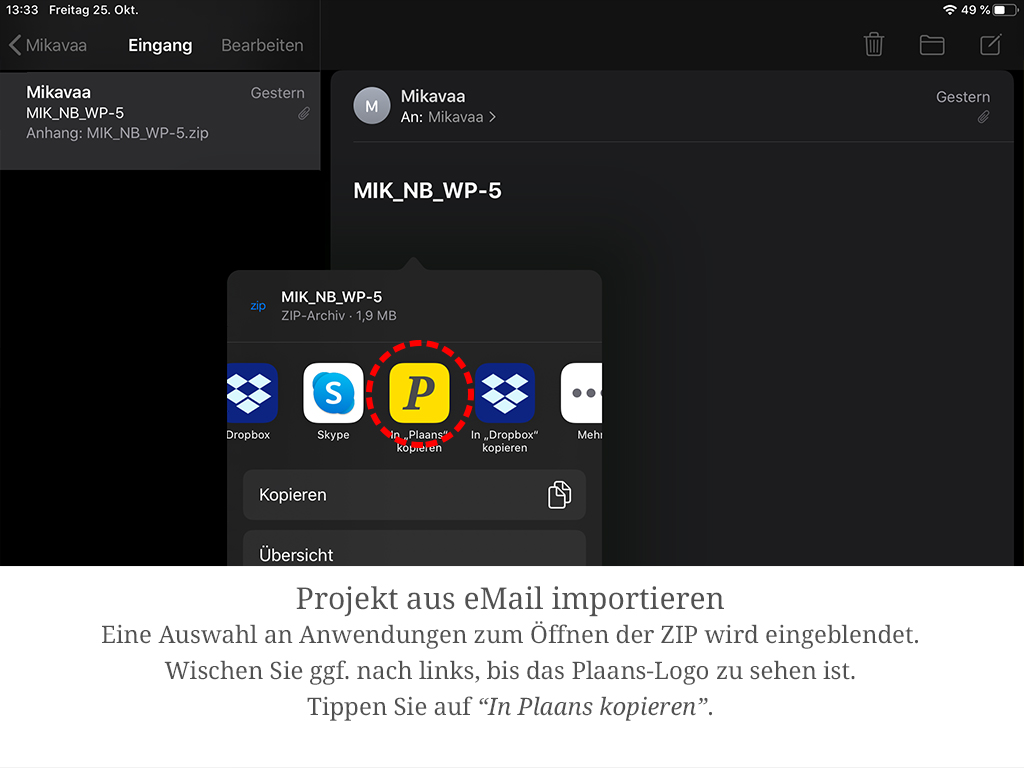 Eine Auswahl an Anwendungen zum Öffnen der ZIP wird eingeblendet. Wischen Sie ggf. nach links, bis das Plaans-Logo zu sehen ist, und tippen Sie auf „In Plaans kopieren".