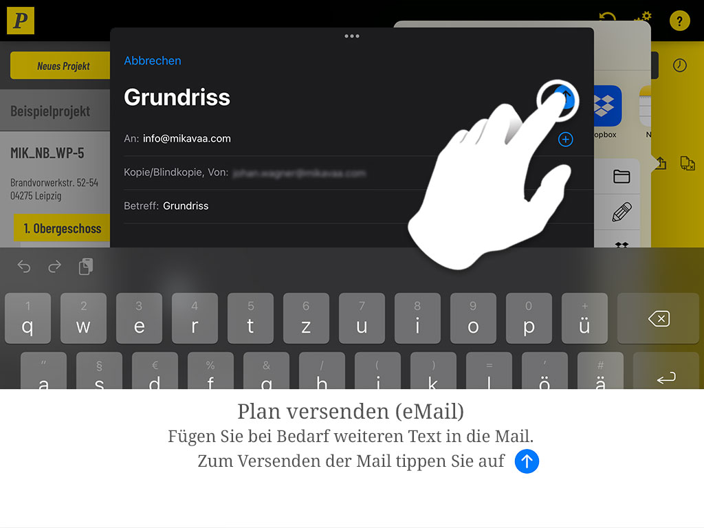 Ergänzen Sie bei Bedarf weiteren Text und tippen Sie auf den Senden-Pfeil. Achten Sie bei umfangreichen Plänen darauf, dass das Postfach des Empfängers die Dateigröße annimmt.